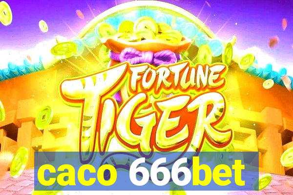 caco 666bet